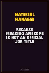 Material Manager, Because Freaking Awesome Is Not An Official Job Title