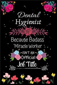 Dental Hygienist Because Badass Miracle Worker Isn't an Official Job Title