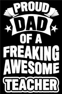 Proud Dad Of A Freaking Awesome Teacher