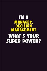 I'M A Manager, Decision Management, What's Your Super Power?