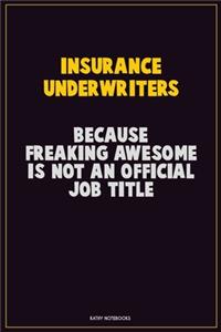 Insurance Underwriters, Because Freaking Awesome Is Not An Official Job Title