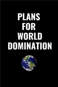 Plans For World Domination