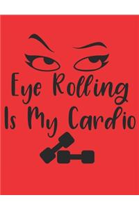 Eye Rolling Is My Cardio