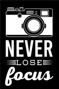 Never Lose Focus