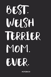 Best Welsh Terrier Mom Ever Notizbuch