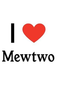 I Love Mewtwo: Mewtwo Designer Notebook