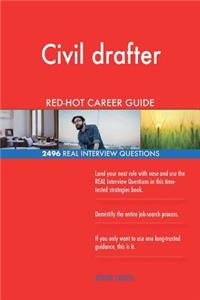 Civil drafter RED-HOT Career Guide; 2496 REAL Interview Questions