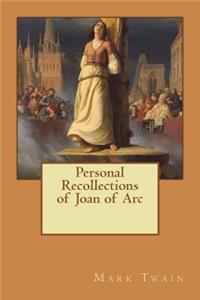 Personal Recollections of Joan of Arc