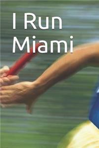 I Run Miami