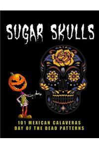 Sugar Skulls - 101 Mexican Calaveras, Day of the Dead Patterns