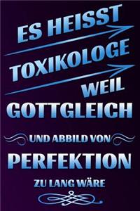 Es Heisst Toxikologe Weil Gottgleich Und Abbild Von Perfektion Zu Lang W