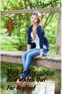 Walk Softly and Watch Out for Bigfoot