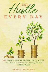 Just Hustle Every Day