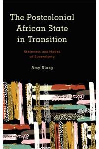 The Postcolonial African State in Transition