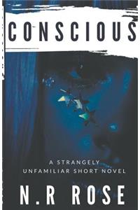 Conscious