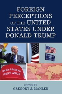 Foreign Perceptions of the United States under Donald Trump