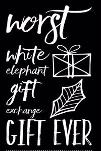 Worst White Elephant Gift Exchange Gift Ever