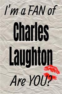 I'm a Fan of Charles Laughton Are You? Creative Writing Lined Journal