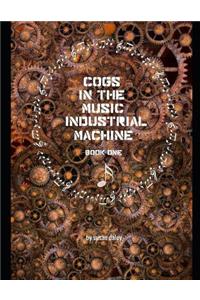 Cogs in the Music Industrial Machine