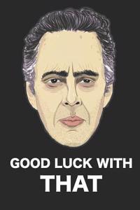 Jordan Peterson Good Luck with That: Blank Lined Notebook, Ruled, Quote Journal, Diary, Composition Notebook