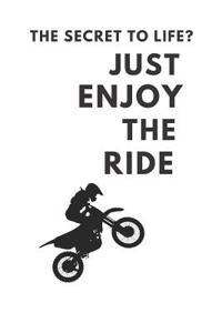 The Secret to Life Just Enjoy the Ride