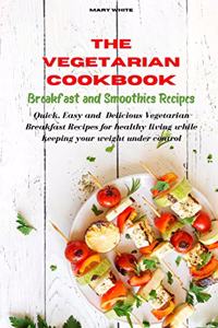 The Vegetarian Cookbook Breakfast and Smoothies Recipes