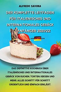 Der Komplette Leitfaden Für Italienisches Und Internationales Gebäck Für Anfänger 2021/22