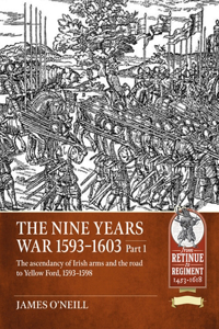 Nine Years War-1593 to 1603 Volume 1