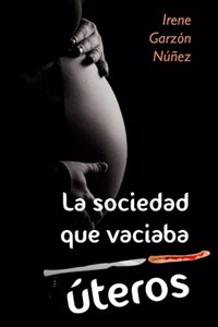 La sociedad que vaciaba úteros