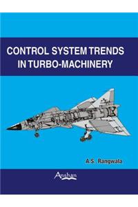 Control System Trends in Turbo-machinery: Control System Basics, Measurement and Regulation, Turbo-machinery Operations and Control