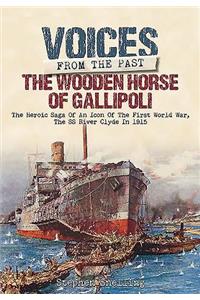 Voices from the Past: The Wooden Horse of Gallipoli