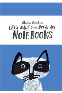 Let's Make Some Great Art Notebooks