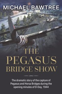 THE PEGASUS BRIDGE SHOW