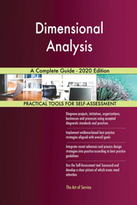 Dimensional Analysis A Complete Guide - 2020 Edition