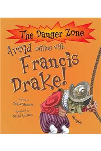 Avoid Sailing With Francis Drake!