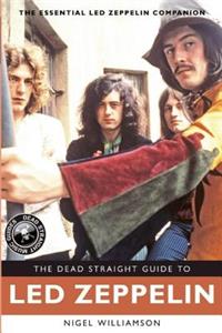 Dead Straight Guide to Led Zeppelin