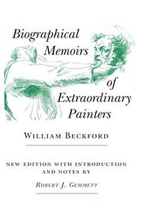 Biographical Memoirs of Extraordinary Painters