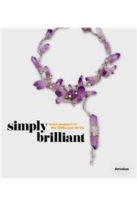 Simply Brilliant: Artist-Jewelers of the 1960s and 1970s