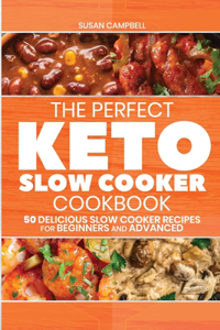 The Perfect Keto Slow Cooker Cookbook