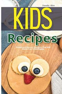 Kids Recipes: Sweet and Savory Flavours That Will Make Your Child Happy