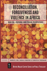 Reconciliation, Forgiveness and Violence in Africa