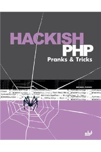 Hackish PHP Pranks & Tricks
