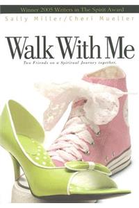 Walk with Me: Two Friends on a Spiritual Journey Together