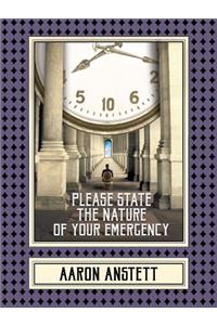 Please State the Nature of Your Emergency