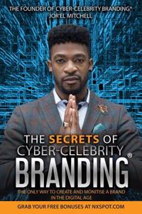 The Secrets of Cyber-Celebrity Branding(R)
