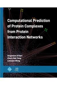 Computational Prediction of Protein Complexes from Protein Interaction Networks