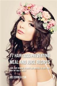 77 Hair Loss Preventing Meal and Juice Recipes