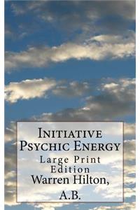 Initiative Psychic Energy