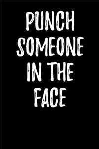 Punch Someone in the Face