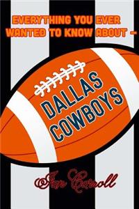 Everything You Ever Wanted to Know About Dallas Cowboys